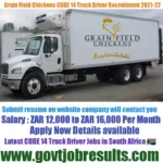 Grain Field Chickens CODE 14 Truck Driver Recruitment 2021-22
