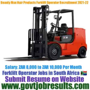 Beauty Max Hair Products Forklift Operator Recruitment 2021-22