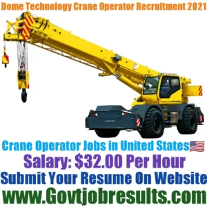 Dome Technology Crane Operator Recruitment 2021-22