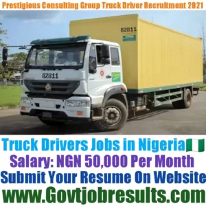 Prestigious Consulting Group Truck Driver Recruitment 2021-22