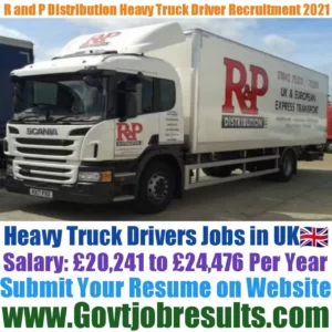 R and P Distribution Heavy Truck Driver Recruitment 2021-22