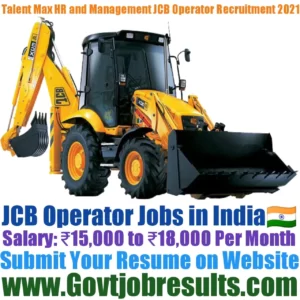 Talent Max HR and Management Consultants JCB Operator Recruitment 2021-22