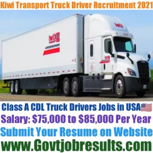 Kiwi Transport Class A CDL Truck Driver Recruitment 2021-22