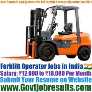 Mak Controls and Systems Pvt Ltd Forklift Operator Recruitment 2021-22