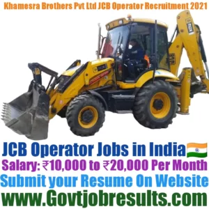 Khamesra Brothers Pvt Ltd JCB Operator Recruitment 2021-22