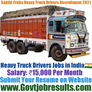 Sakthi Fruits Heavy Truck Driver Recruitment 2021-22