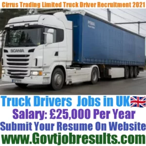 Cirrus Trading Limited Truck Driver Recruitment 2021-22