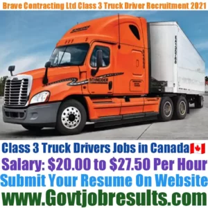 Brave Contracting Ltd Class 3 Truck Driver Recruitment 2021-22