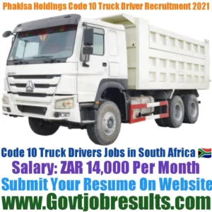 Phakisa Holdings Code 10 Truck Driver Recruitment 2021-22
