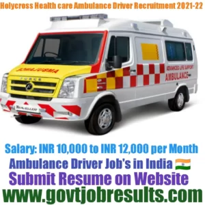 Holy cross Healthcare Ambulance Driver Recruitment 2021-22