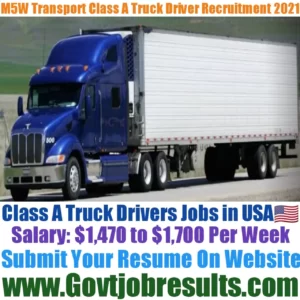 M5W Transport Class A Truck Driver Recruitment 2021-22