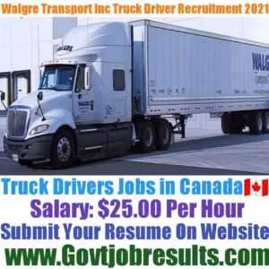 Walgre Transport Inc Truck Driver Recruitment 2021-22