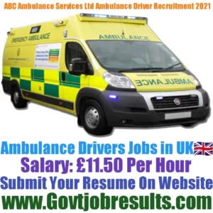ABC Ambulance Services UK Ltd Ambulance Driver Recruitment 2021-22