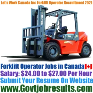 Lets Work Canada Inc Forklift Operator Recruitment 2021-22
