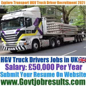 Explore Transport HGV Truck Driver Recruitment 2021-22