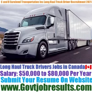 C and H Eurolevel Transportation Inc Long Haul Truck Driver Recruitment 2021-22