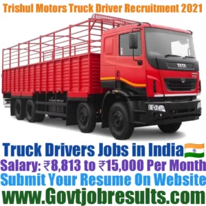Trishul Motors Truck Driver Recruitment 2021-22