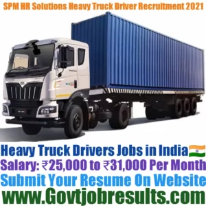 SPM HR Solutions Heavy Truck Driver Recruitment 2021-22