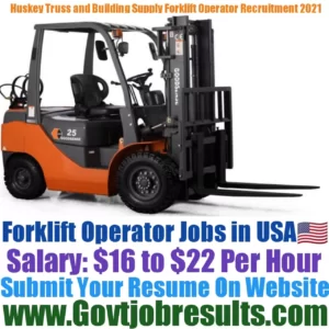 Huskey Truss and Building Supply Inc Forklift Operator Recruitment 2021-22
