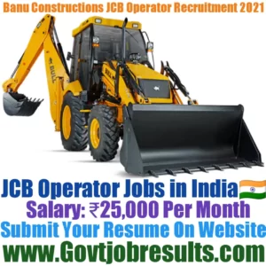 Banu Constructions JCB Operator Recruitment 2021-22