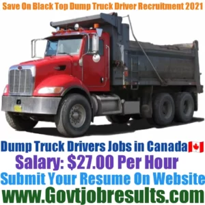 Save On Black Top Dump Truck Driver Recruitment 2021-22