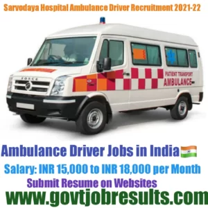 Sarvodaya Hospital Ambulance Driver Recruitment 2021-22