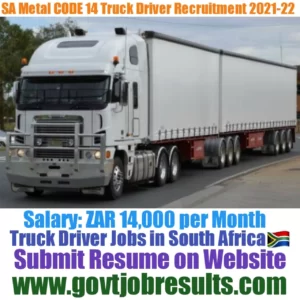 Sa Metal CODE 14 Truck Driver Recruitment 2021-22
