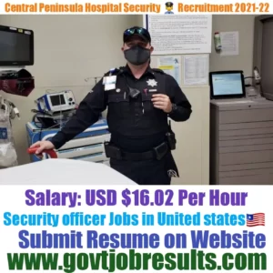 Name of the Post: Security Officer; Total Post: 04 Vacancies; Qualification: Security Officer Course,High School or Equivalent ; Salary: $16.14 Per Hour; Experience: 2-year Working as Guard experience in any valid companies in the USA;