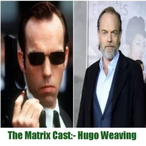 The Matrix movie Cast Hugo Weaving
