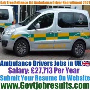 Oak Tree Reliance Ltd Ambulance Driver Recruitment 2021-22