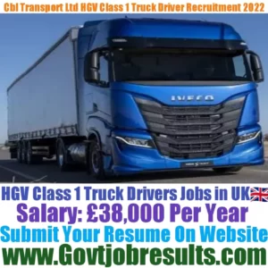 Cbl Transport Ltd HGV Class 1 Truck Driver Recruitment 2022-23
