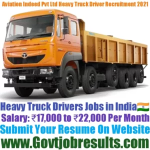 Aviation Indeed Pvt Ltd Heavy Truck Driver Recruitment 2021-22