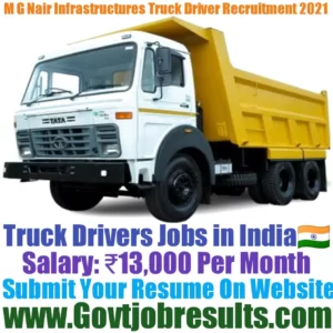 M G Nair Infrastructures Truck Driver Recruitment 2021-22