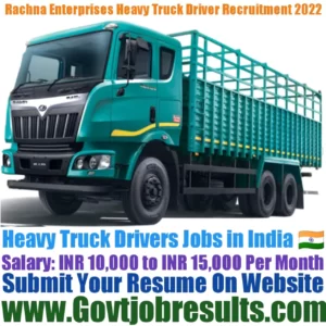 Rachna Enterprises Heavy Truck Driver Recruitment 2022-23
