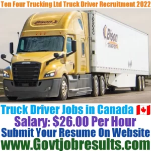 Ten Four Trucking Ltd Truck Driver Recruitment 2022-23