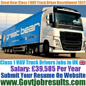 Great Bear Class 1 HGV Truck Driver Recruitment 2022-23