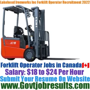 Lakehead Ironworks Inc Forklift Operator Recruitment 2022-23