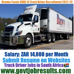 Browns Foods CODE 14 Truck Driver Recruitment 2022-23