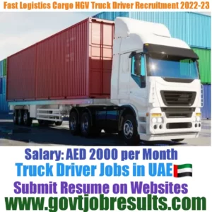 Fast Logistics Cargo HGV Truck Driver Recruitment 2022-23
