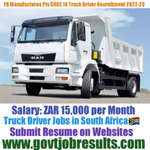 FQ Manufactures Pty CODE 14 Truck Driver Recruitment 2022-23