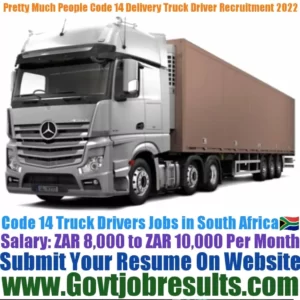 Pretty Much People Code 14 Delivery Truck Driver Recruitment 2022-23