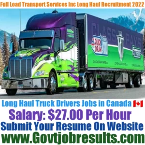 Full Load Transport Services Inc Long Haul Truck Driver Recruitment 2022-23