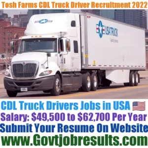 Tosh Farms CDL Truck Driver Recruitment 2022-23