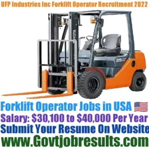 UFP Industries Inc Forklift Operator Recruitment 2022-23