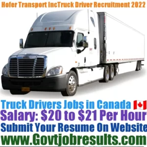 Hofer Transport Inc Truck Driver Recruitment 2022-23