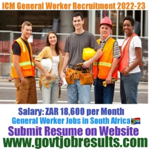 ICM Ltd General Worker Recruitment 2022-23