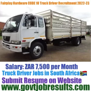 Fairplay Hardware CODE 10 Truck Driver Recruitment 2022-23
