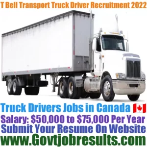 T Bell Transport Truck Driver Recruitment 2022-23