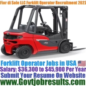 Fior di Sole LLC Forklift Operator Recruitment 2022-23