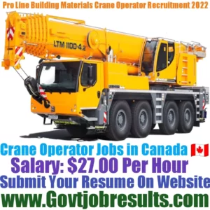 Pro Line Building Materials Crane Operator Recruitment 2022-23
